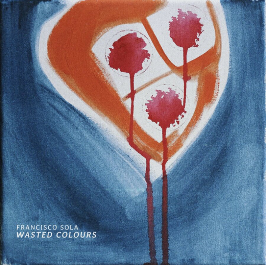 Francisco Sola — Wasted Colours